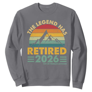 Retired 2026 Not My Problem Anymore Sweatshirt Vintage Retirement Gift TS10 Charcoal Print Your Wear