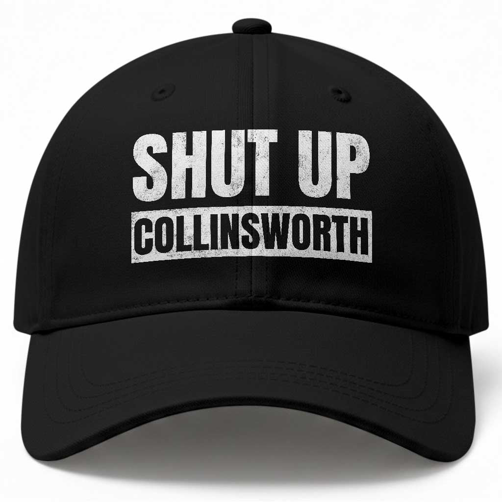 Shut Up Collinsworth Funny Sarcastic Humor Saying Game Day Baseball Cap