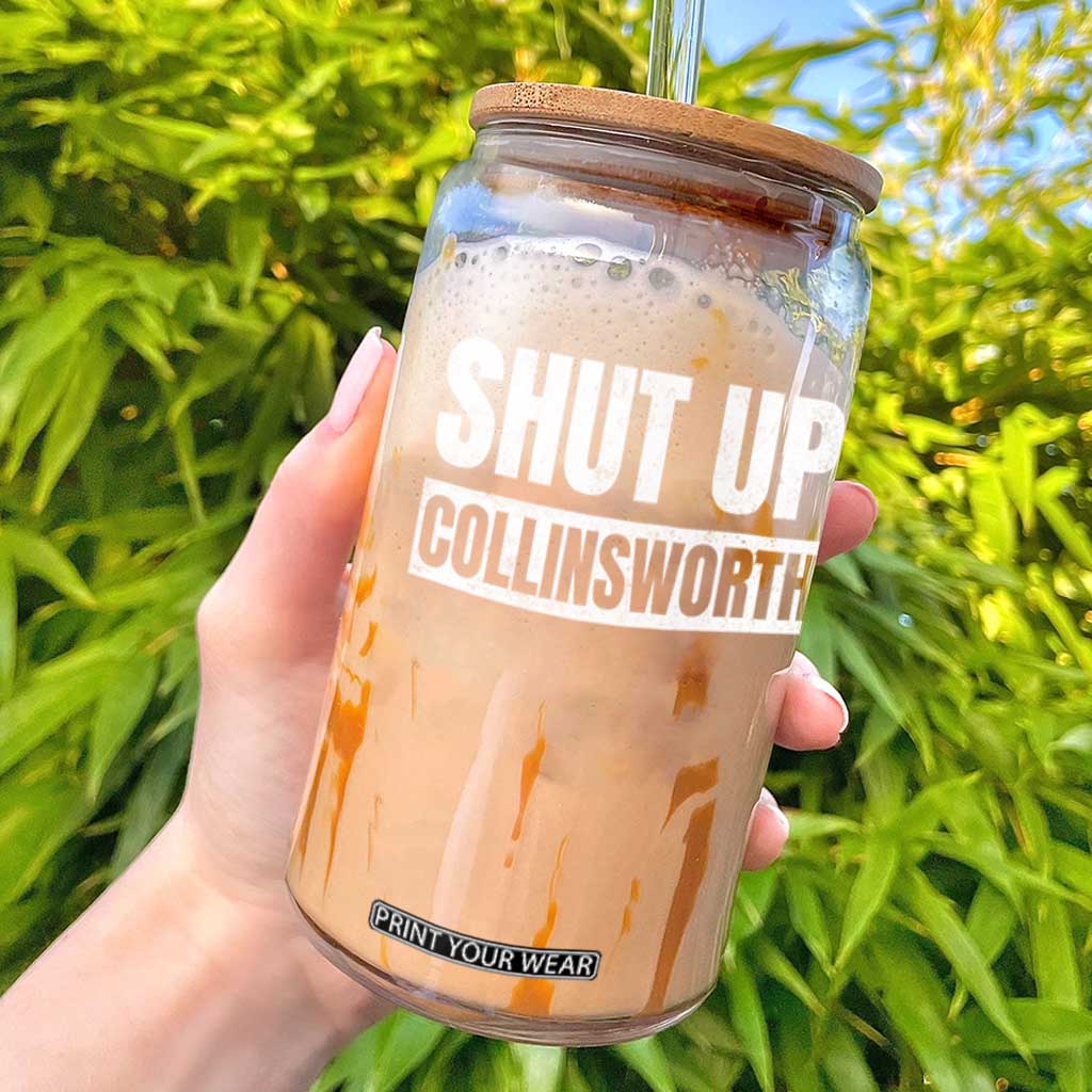 Shut Up Collinsworth Funny Sarcastic Humor Saying Game Day Glass Can