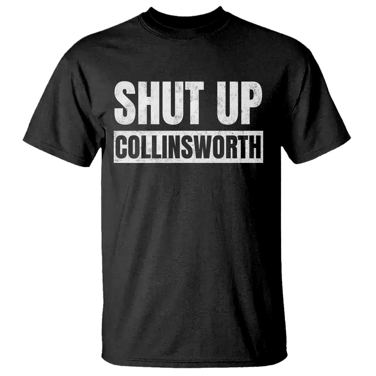Shut Up Collinsworth Funny Sarcastic Humor Saying Game Day T Shirt