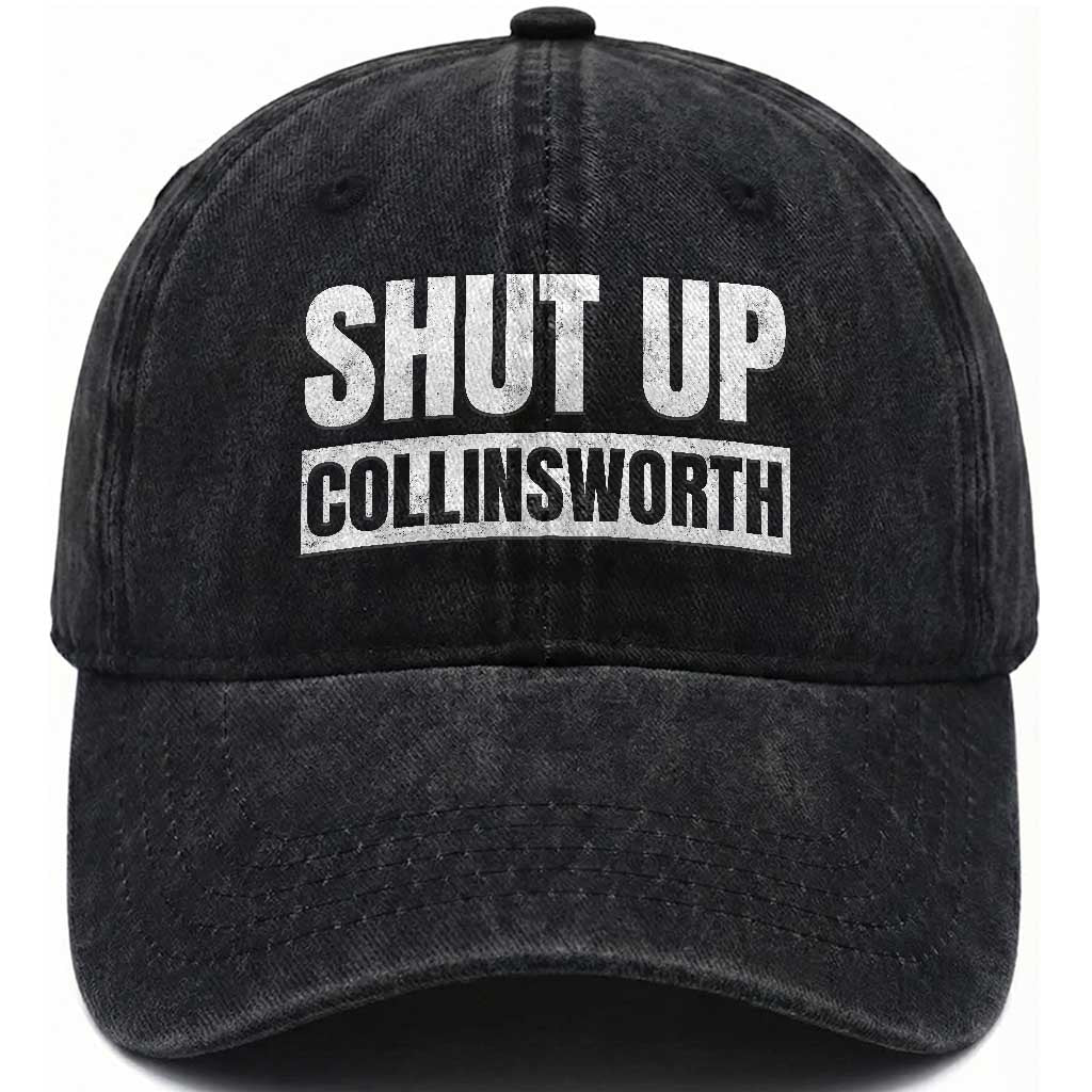 Shut Up Collinsworth Funny Sarcastic Humor Saying Game Day Washed Cotton Baseball Cap