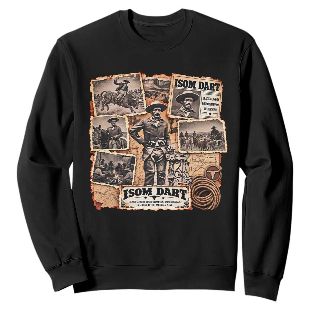 Isom Dart Black Cowboy History Sweatshirt Vintage Western Rodeo Champion Horseman