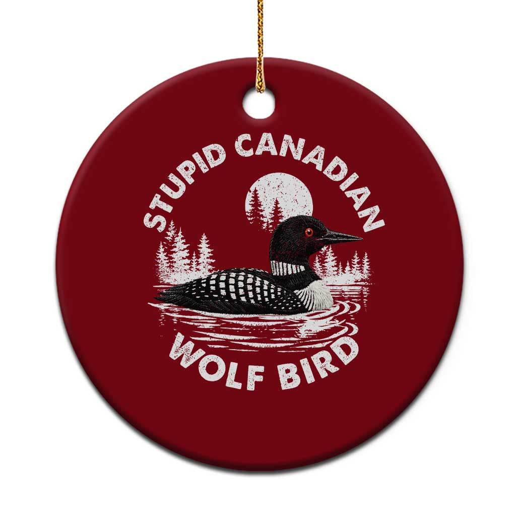 Stupid Canadian Wolf Bird Ceramic Ornament Sarcastic LGBT Hockey Fan TS10 1pc Red Print Your Wear