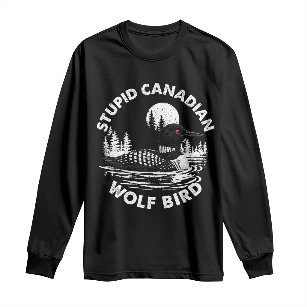 Stupid Canadian Wolf Bird Long Sleeve Shirt Sarcastic LGBT Hockey Fan TS10 Black Print Your Wear
