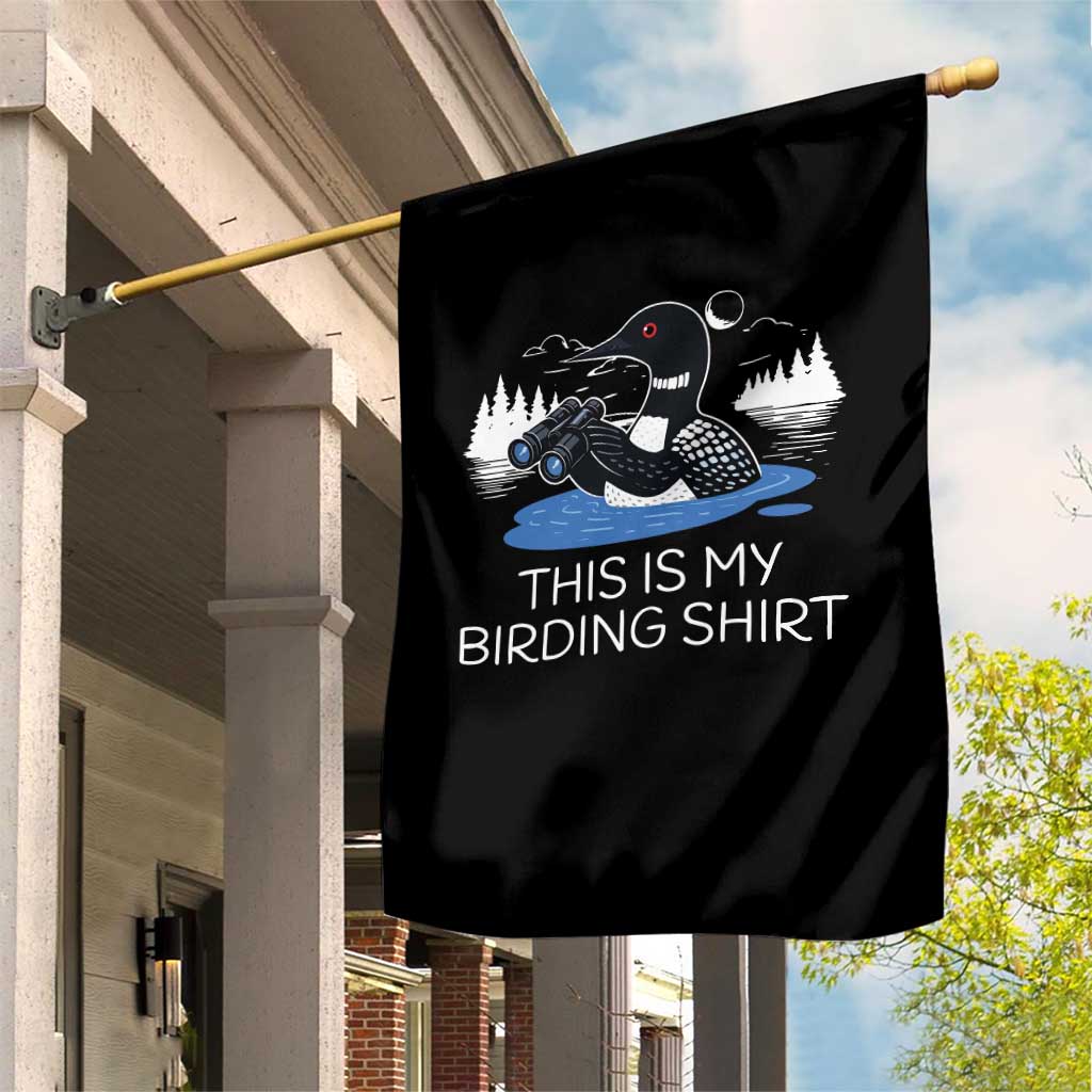 Funny Birding Garden Flag Loon Bird Watching TS10 Print Your Wear