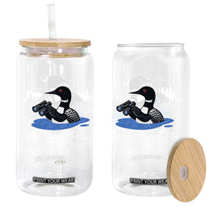 Funny Birding Glass Can Loon Bird Watching TS10 Print Your Wear