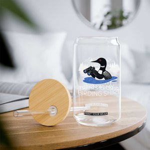 Funny Birding Glass Can Loon Bird Watching TS10 Print Your Wear