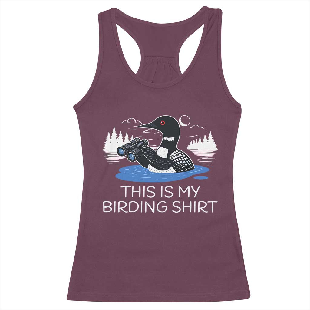 Funny Birding Racerback Tank Top Loon Bird Watching TS10 Maroon Print Your Wear