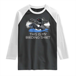 Funny Birding Raglan Shirt Loon Bird Watching TS10 Black White Print Your Wear