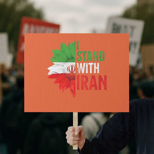 Sunflower Iran Flag Protest Sign Persian Freedom I Stand With Iran TS10 Horizontal 18" × 24" Orange Print Your Wear