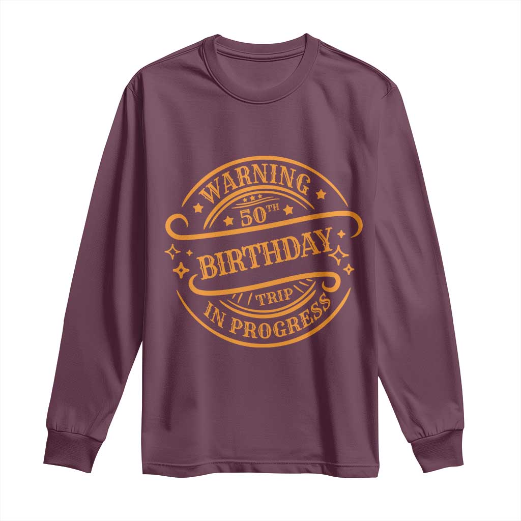 50th Birthday Trip Long Sleeve Shirt Retro Funny Milestone Vacation TS10 Maroon Print Your Wear