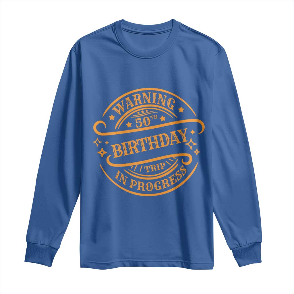50th Birthday Trip Long Sleeve Shirt Retro Funny Milestone Vacation TS10 Royal Blue Print Your Wear