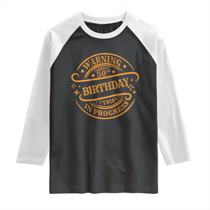 50th Birthday Trip Raglan Shirt Retro Funny Milestone Vacation TS10 Black White Print Your Wear
