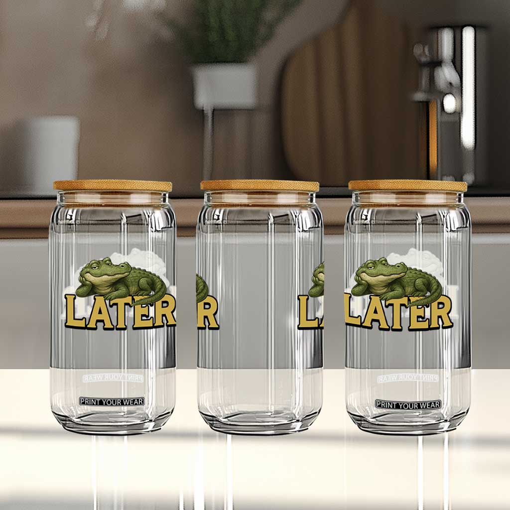 See You Later Alligator Glass Can Funny Teacher Meme Viral Quote TS10 Print Your Wear