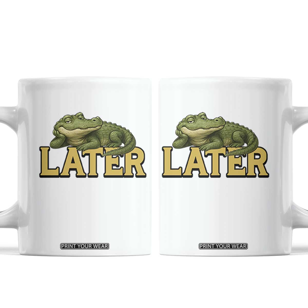 See You Later Alligator Coffee Mug Funny Teacher Meme Viral Quote TS10 White Print Your Wear