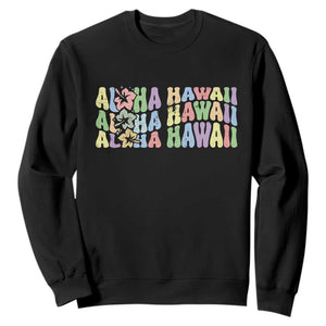 Aloha Hawaii Sweatshirt Flower Summer Hawaiian Island TS10 Black Print Your Wear