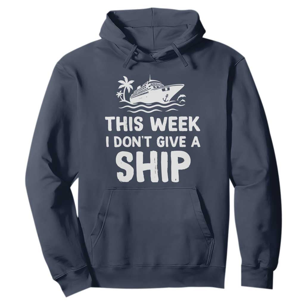 Funny Cruise Hoodie This Week I Dont Give a Ship TS10 Navy Print Your Wear