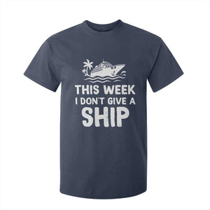 Funny Cruise T Shirt For Kid This Week I Dont Give a Ship TS10 Navy Print Your Wear