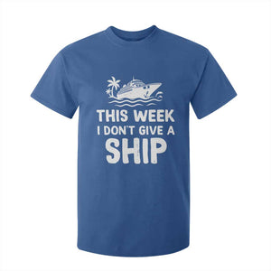 Funny Cruise T Shirt For Kid This Week I Dont Give a Ship TS10 Royal Blue Print Your Wear