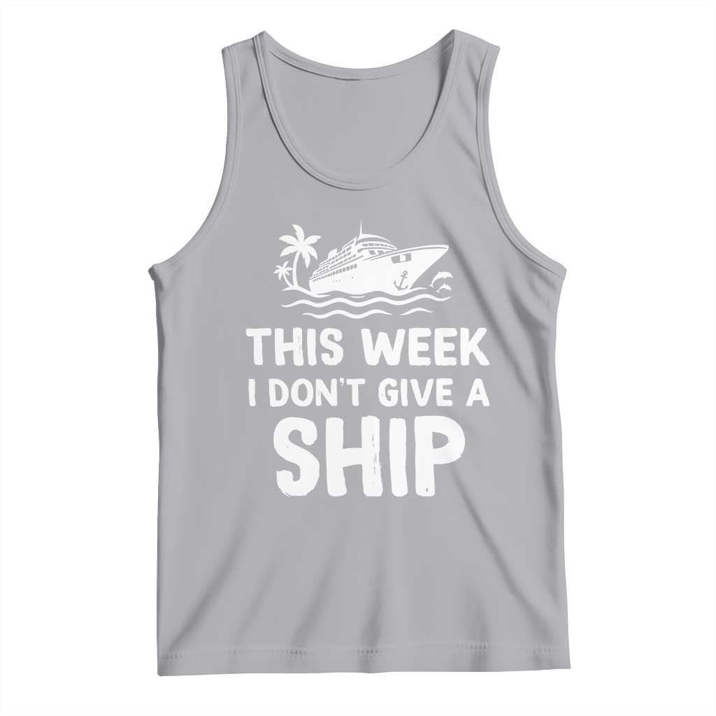 Funny Cruise Tank Top This Week I Dont Give a Ship TS10 Athletic Heather Print Your Wear