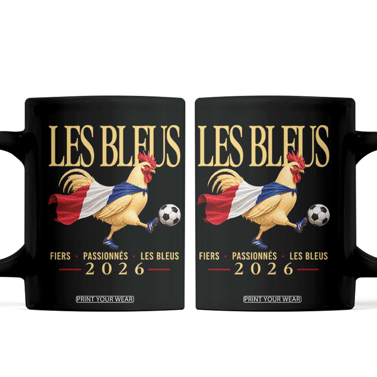 Les Bleus 2026 France Soccer Coffee Mug Rooster Wearing French Flag Patriotic Football Fan Graphic TS10 Black Print Your Wear