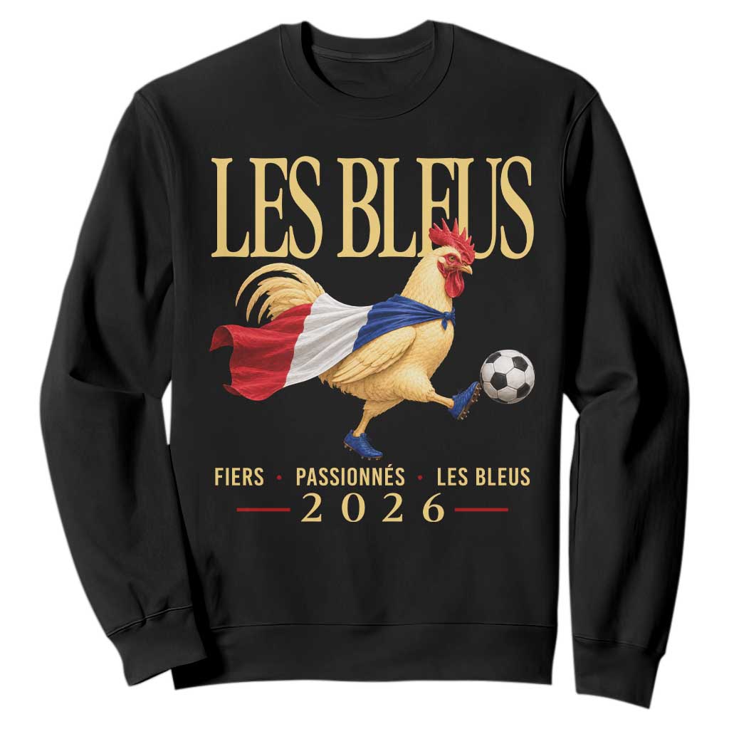 Les Bleus 2026 France Soccer Sweatshirt Rooster Wearing French Flag Patriotic Football Fan Graphic TS10 Black Print Your Wear