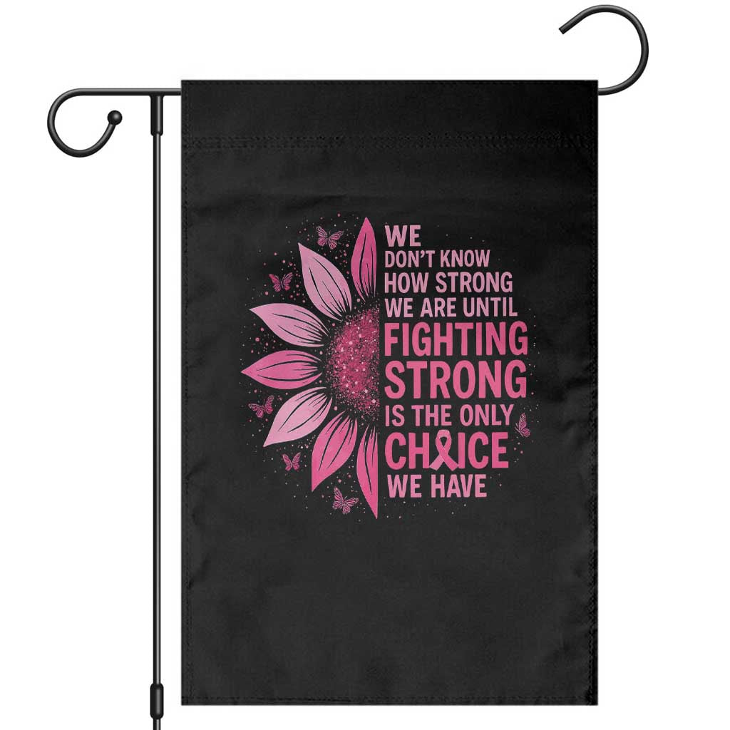 Breast Cancer Garden Flag Pink Ribbon Being Strong Quote Support Gift TS10 Black Print Your Wear