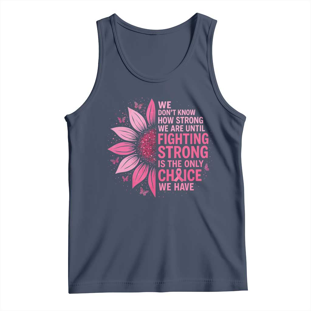 Breast Cancer Tank Top Pink Ribbon Being Strong Quote Support Gift TS10 Navy Print Your Wear