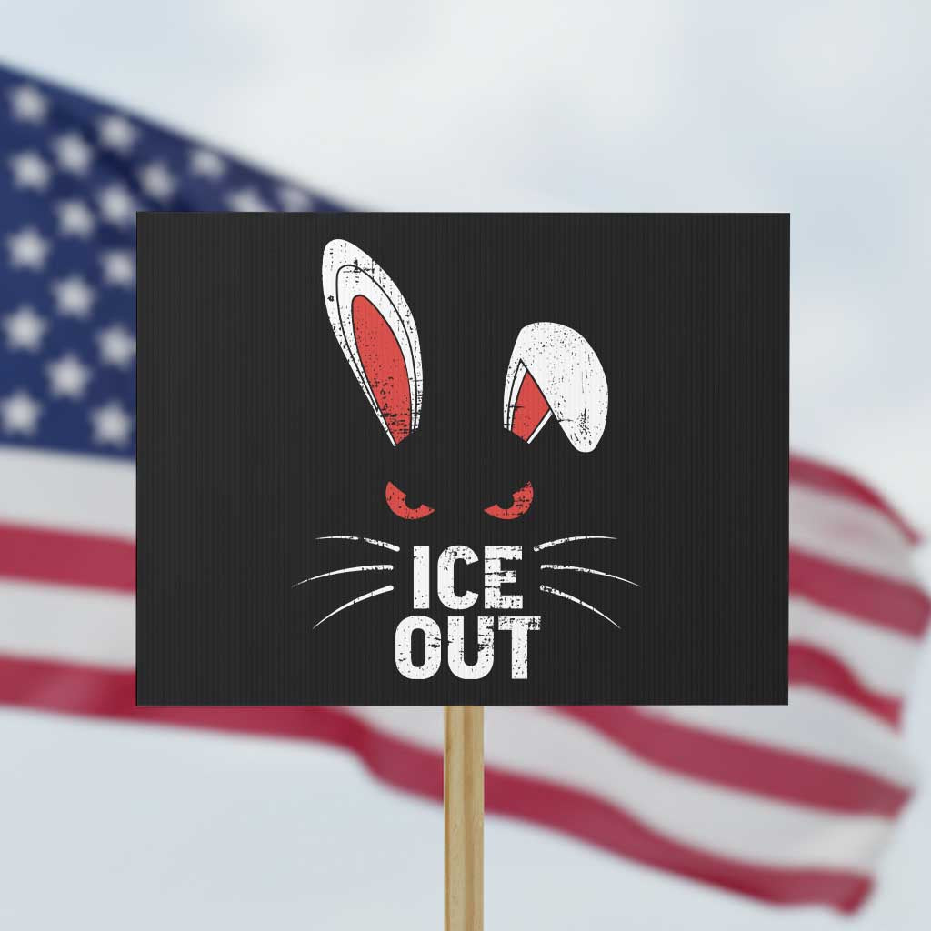 Bunny Ice Out Protest Sign Resist FDT Anti Immigration Enforcement TS10 Horizontal 18
