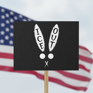 Bunny Bad Ice Out Protest Sign Rabbit FDT Anti Immigration Enforcement TS10 Horizontal 18" × 24" Black Print Your Wear