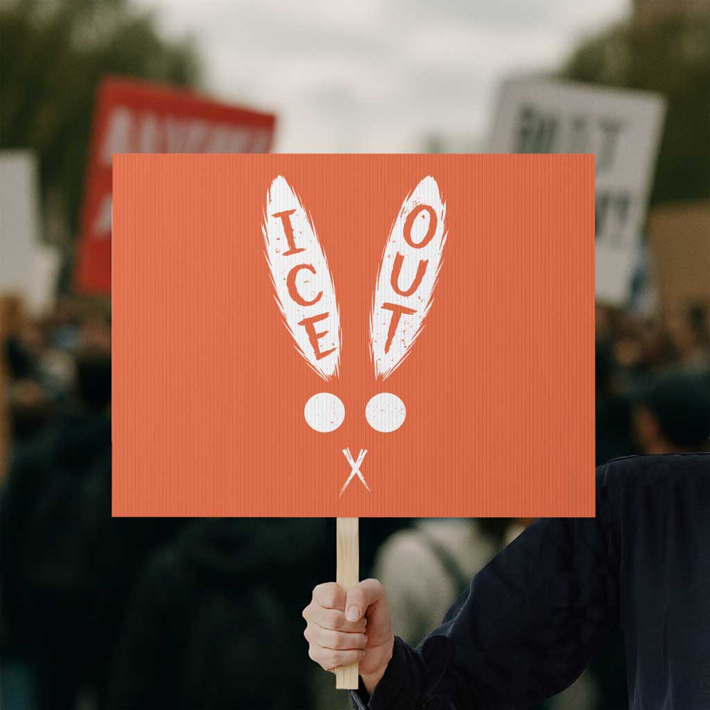 Bunny Bad Ice Out Protest Sign Rabbit FDT Anti Immigration Enforcement TS10 Horizontal 18