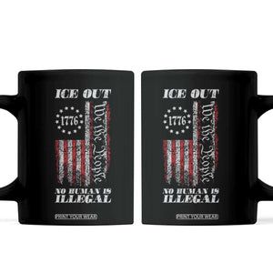 Ice Out No Human Is Illegal Coffee Mug Vintage Old 1776 US Flag TS10 Black Print Your Wear