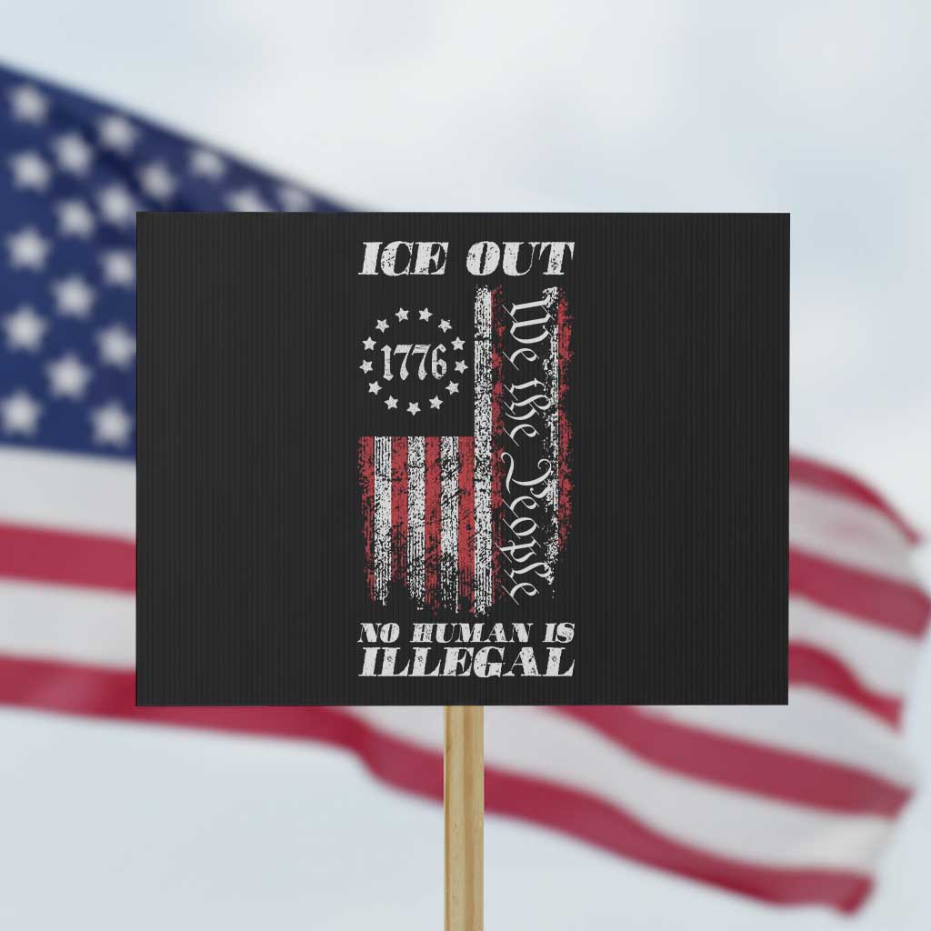 Ice Out No Human Is Illegal Protest Sign Vintage Old 1776 US Flag TS10 Horizontal 18