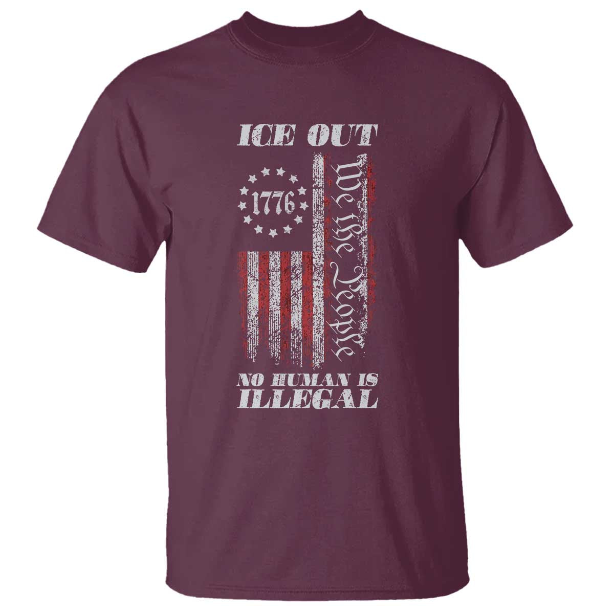 Ice Out No Human Is Illegal T Shirt Vintage Old 1776 US Flag TS10 Maroon Print Your Wear