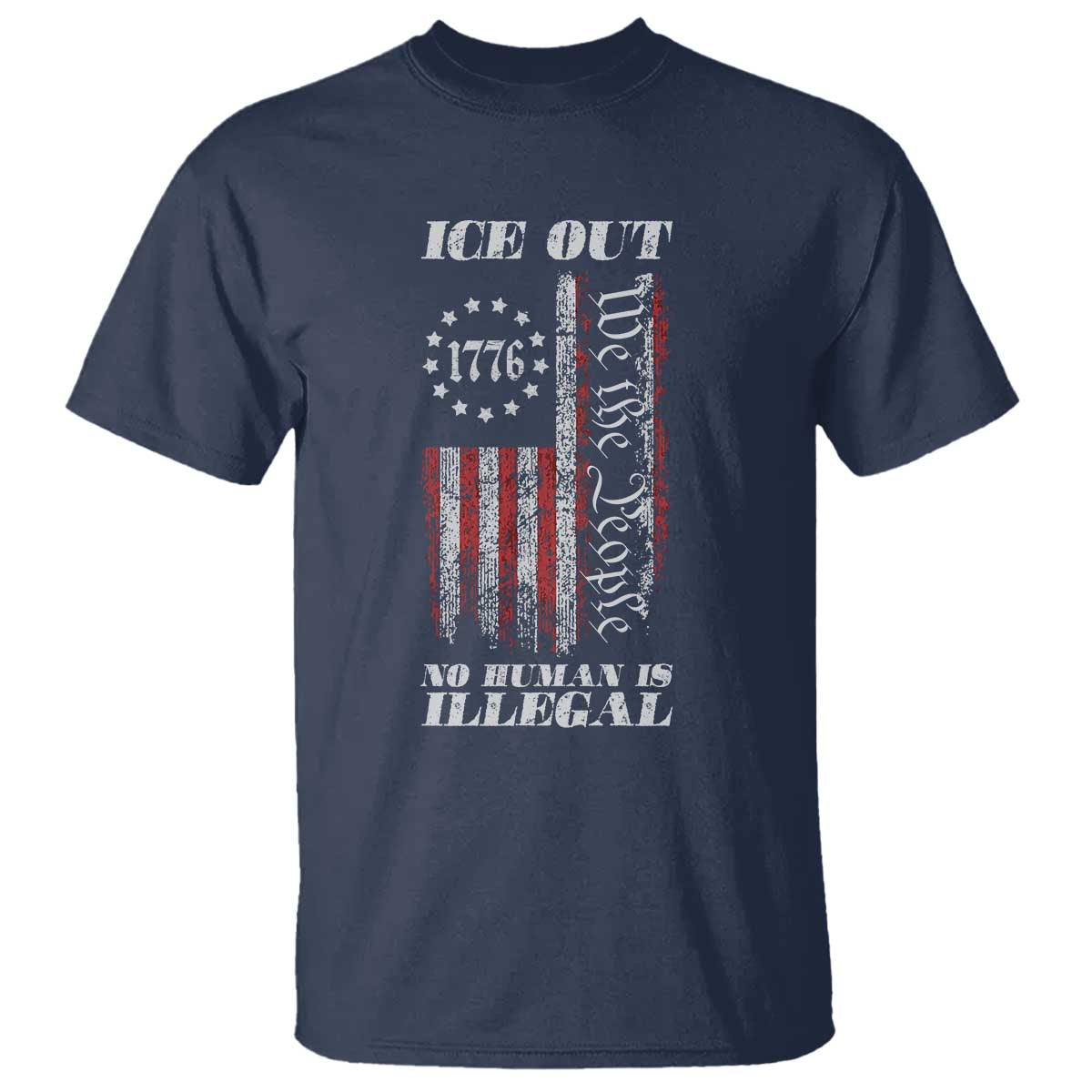 Ice Out No Human Is Illegal T Shirt Vintage Old 1776 US Flag TS10 Navy Print Your Wear