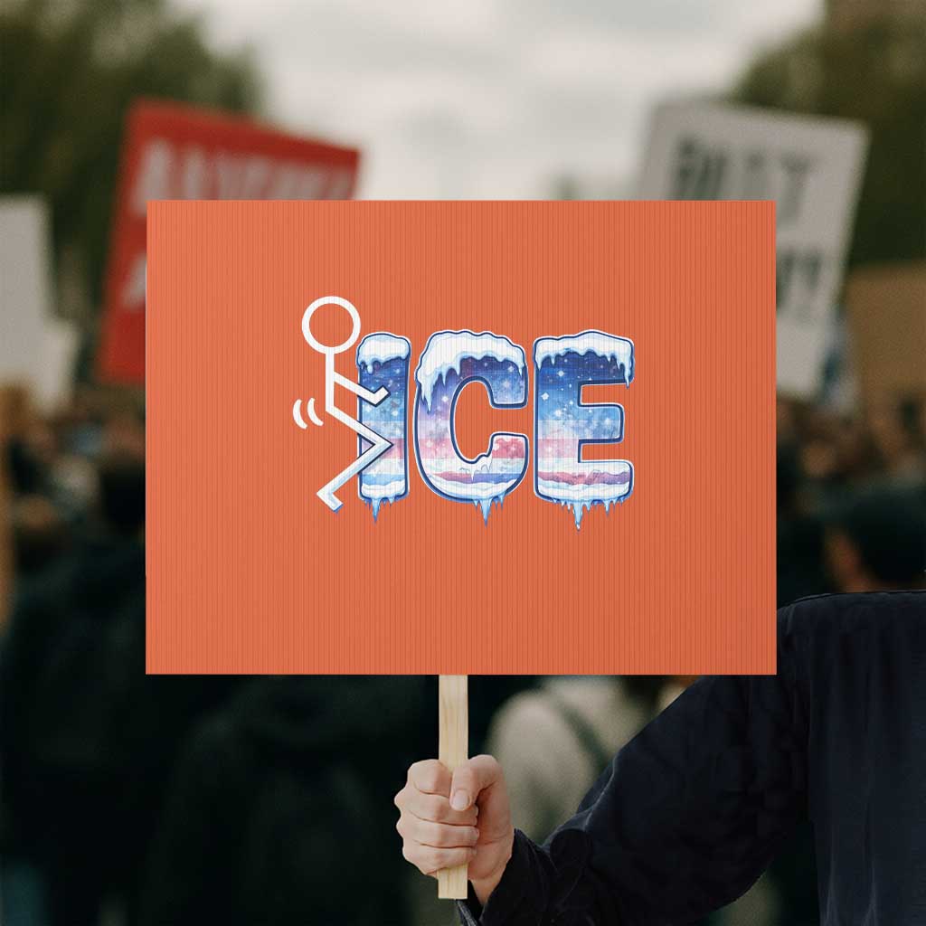 Fck Ice Protest Sign Sarcastic Immigration Protest TS10 Horizontal 18