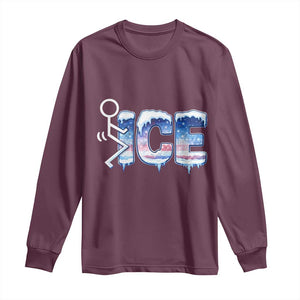 Fck Ice Long Sleeve Shirt Sarcastic Immigration Protest TS10 Maroon Print Your Wear
