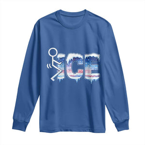 Fck Ice Long Sleeve Shirt Sarcastic Immigration Protest TS10 Royal Blue Print Your Wear
