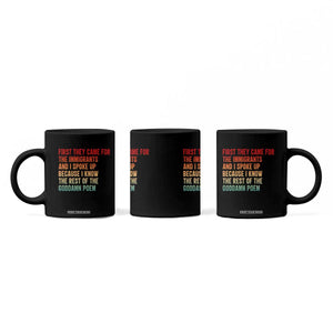 First They Came For The Immigrants Coffee Mug Retro Human Rights Protest TS10 Print Your Wear