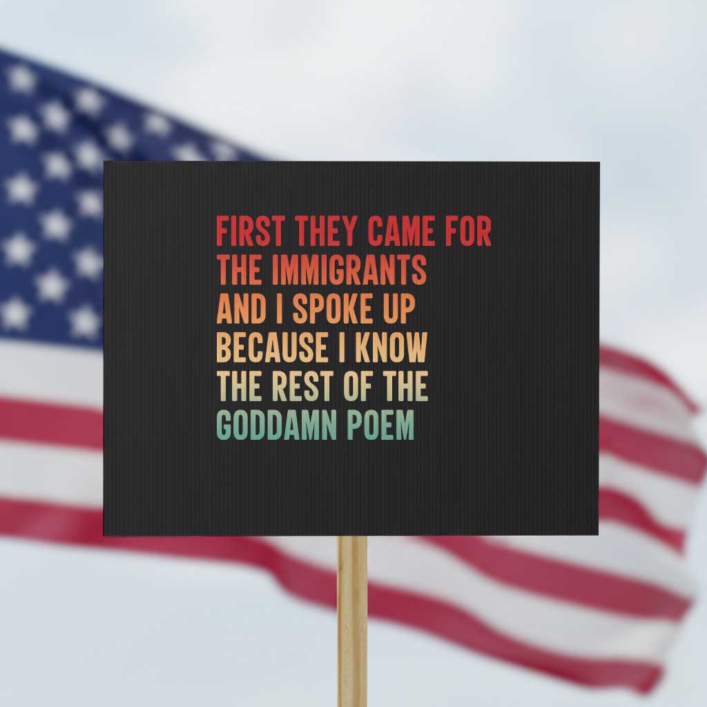 First They Came For The Immigrants Protest Sign Retro Human Rights Protest TS10 Horizontal 18