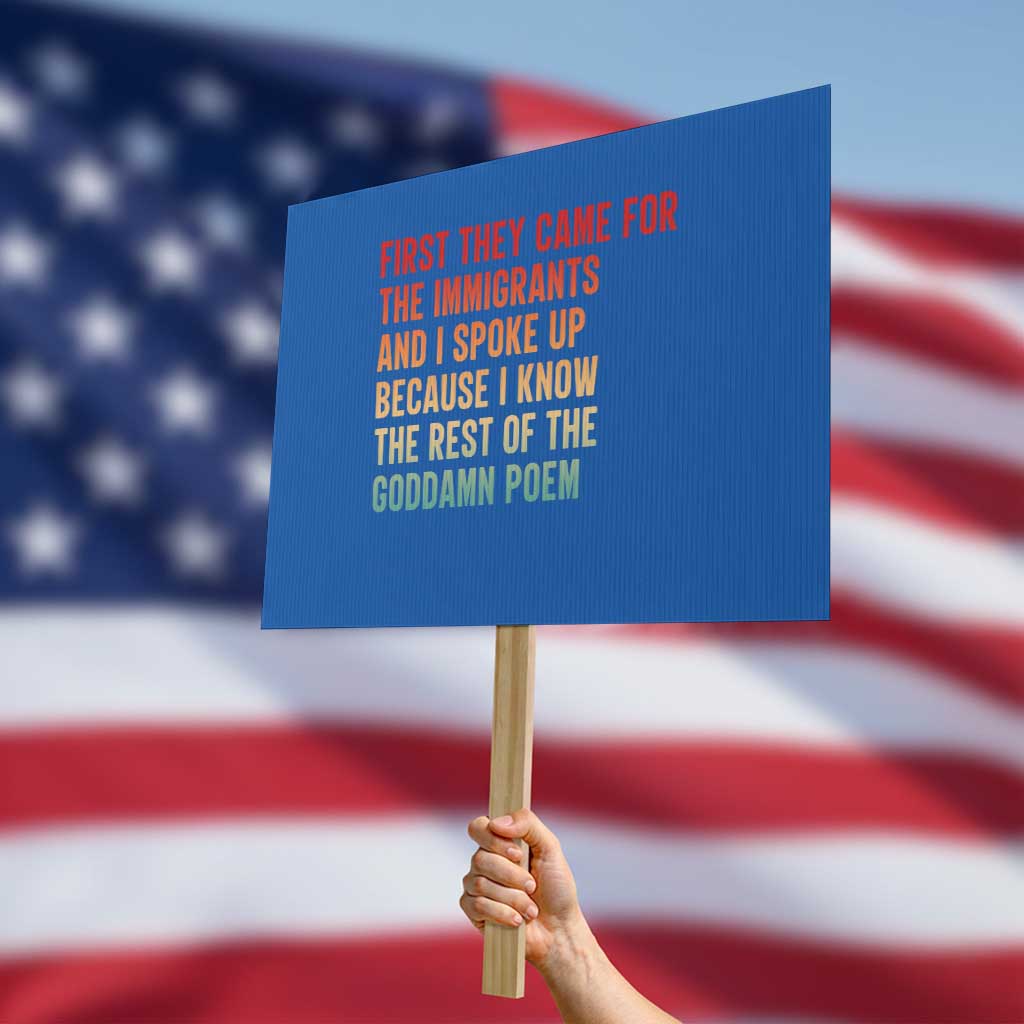 First They Came For The Immigrants Protest Sign Retro Human Rights Protest TS10 Horizontal 18