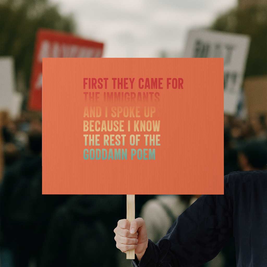 First They Came For The Immigrants Protest Sign Retro Human Rights Protest TS10 Horizontal 18