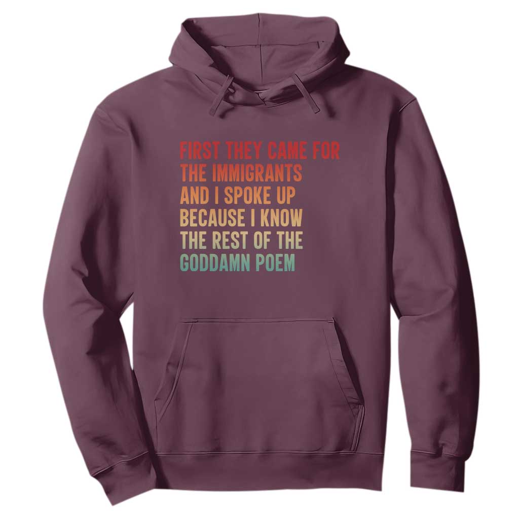 First They Came For The Immigrants Hoodie Retro Human Rights Protest TS10 Maroon Print Your Wear