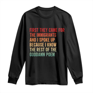 First They Came For The Immigrants Long Sleeve Shirt Retro Human Rights Protest TS10 Black Print Your Wear