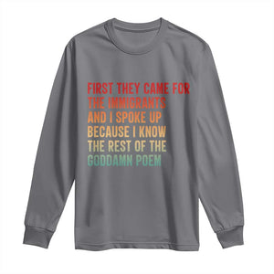 First They Came For The Immigrants Long Sleeve Shirt Retro Human Rights Protest TS10 Charcoal Print Your Wear