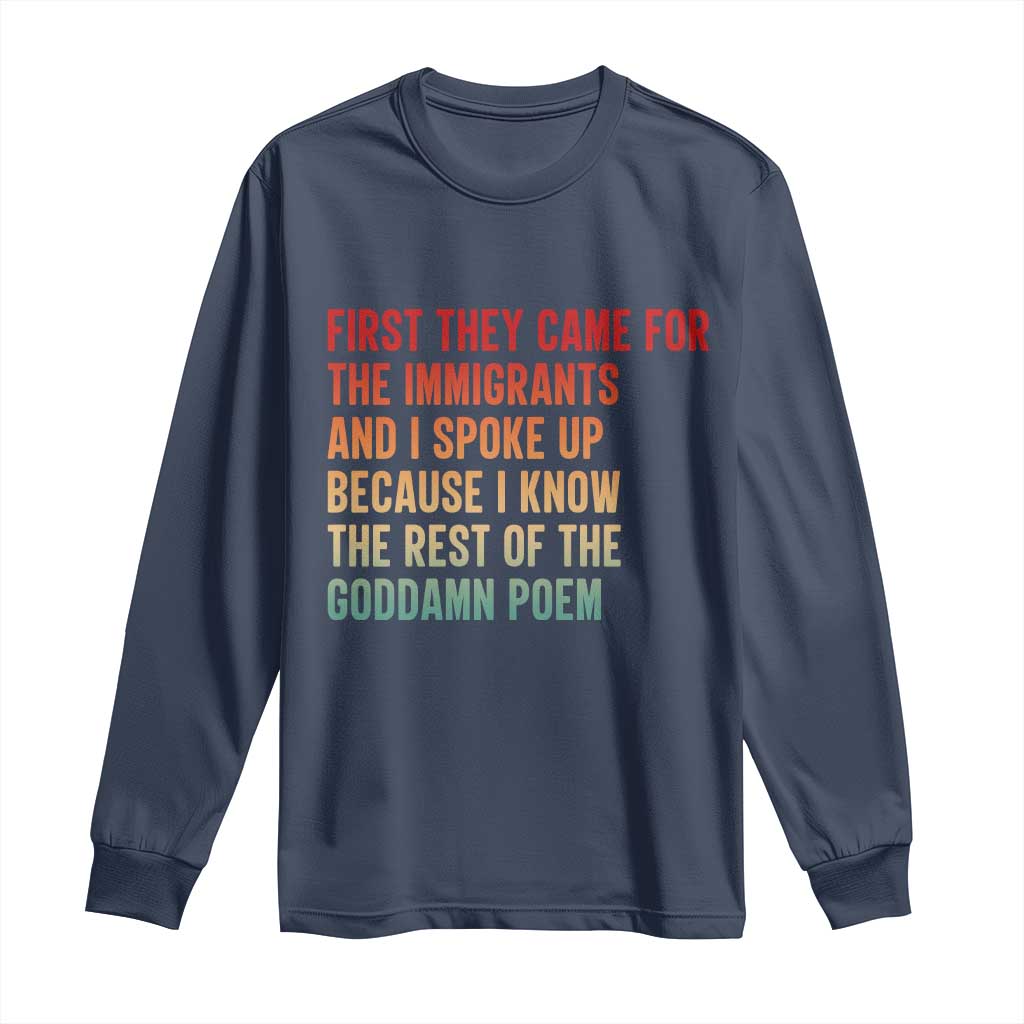 First They Came For The Immigrants Long Sleeve Shirt Retro Human Rights Protest TS10 Navy Print Your Wear