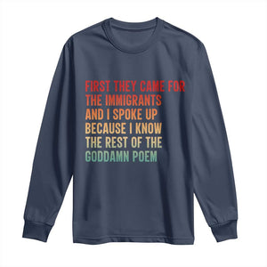 First They Came For The Immigrants Long Sleeve Shirt Retro Human Rights Protest TS10 Navy Print Your Wear