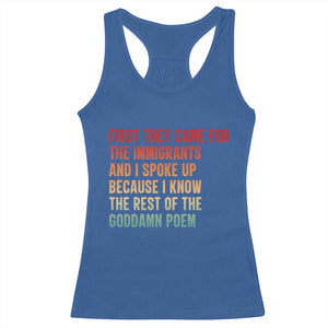 First They Came For The Immigrants Racerback Tank Top Retro Human Rights Protest TS10 Royal Blue Print Your Wear