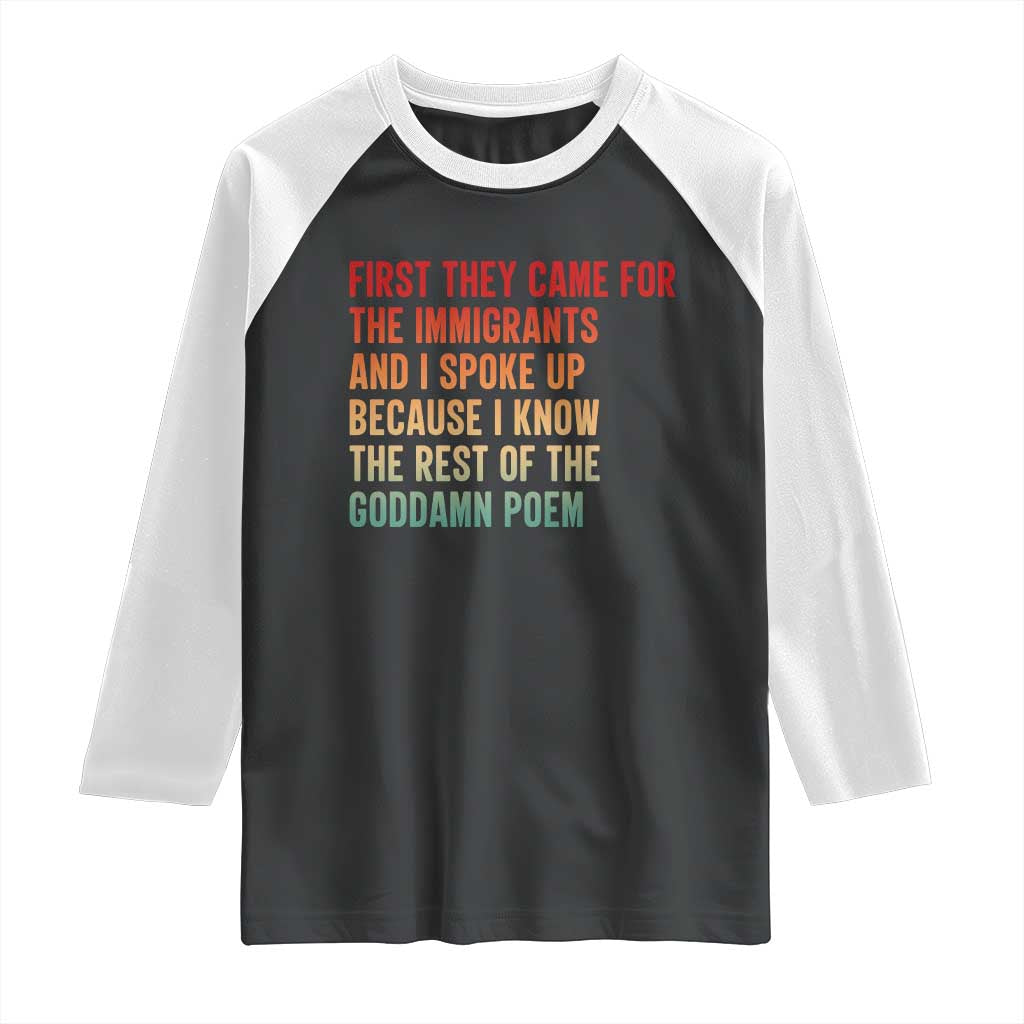 First They Came For The Immigrants Raglan Shirt Retro Human Rights Protest TS10 Black White Print Your Wear