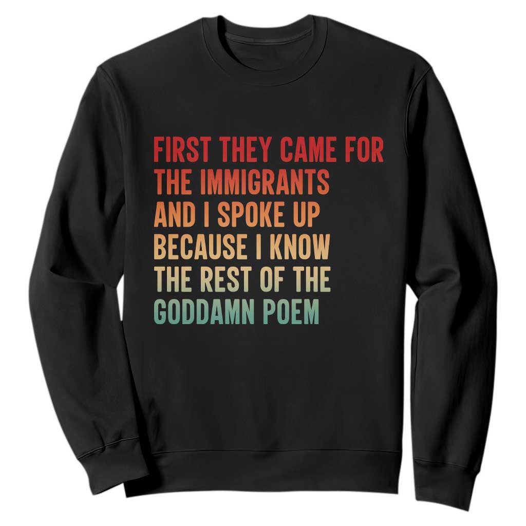 First They Came For The Immigrants Sweatshirt Retro Human Rights Protest TS10 Black Print Your Wear